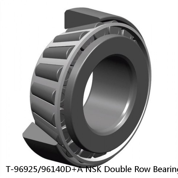 T-96925/96140D+A NSK Double Row Bearings NTN 