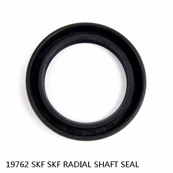 19762 SKF SKF RADIAL SHAFT SEAL