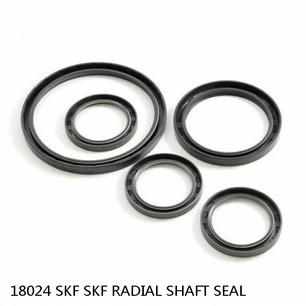 18024 SKF SKF RADIAL SHAFT SEAL